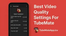 Best Video Quality Settings For TubeMate