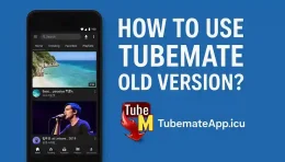 How To Use TubeMate Old Version?